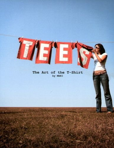 Tees: The Art of the T-Shirt MAKI