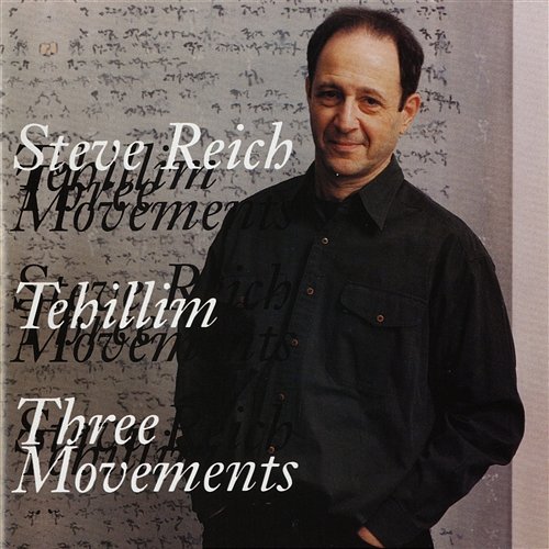 Tehillim/Three Movements Steve Reich