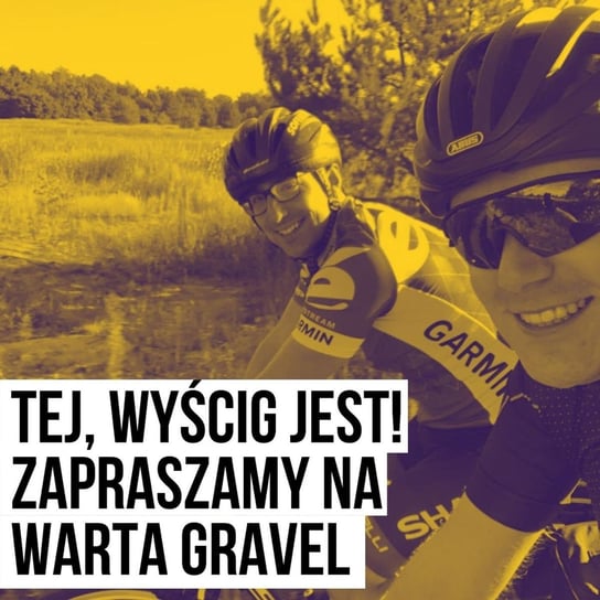 Tej, wyścig jest! Warta Gravel [S02E12] - Podkast Rowerowy - podcast Peszko Piotr, Originals Earborne