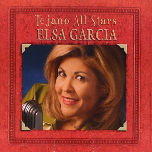 Tejano All Stars: Masterpieces By Elsa Garcia Elsa García