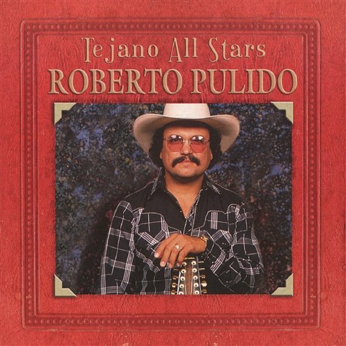 Tejano All-Stars: Masterpieces By Roberto Pulido Roberto Pulido