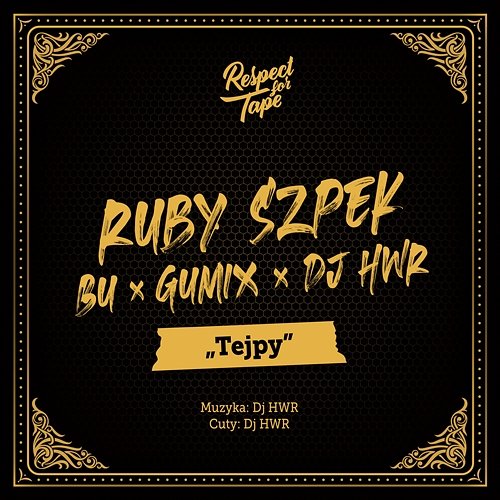 Tejpy Respect For Tape, BU, DJ HWR