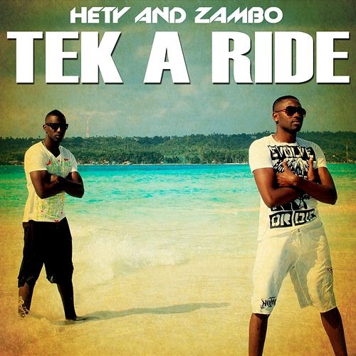 Tek A Ride Hety And Zambo