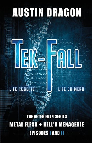 Tek-Fall (The After Eden Series) Dragon Austin