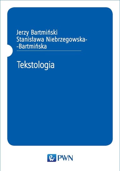 Tekstologia Bartmiński Jerzy, Niebrzegowska-Bartmińska Stanisława
