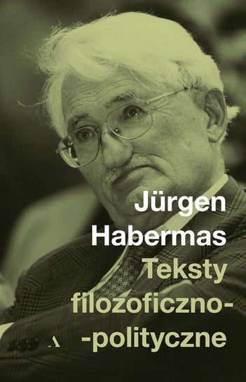 Teksty filozoficzno-polityczne Habermas Jurgen