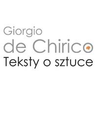 Teksty o sztuce Chirico Giorgio