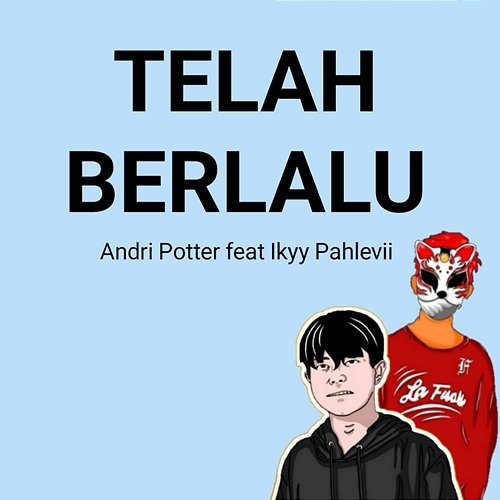 Telah Berlalu Andri Poter feat. Ikky Pahlevi