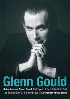 Telefongespräche mit Glenn Gould Gould Glenn, Cott Jonathan