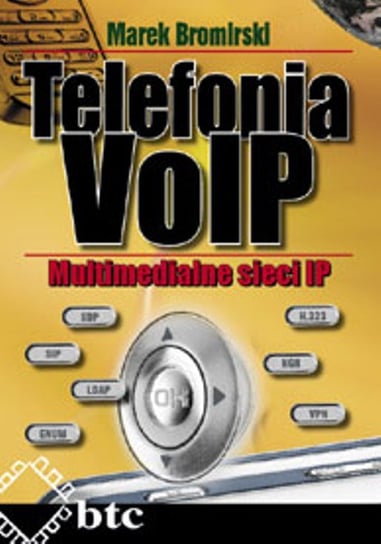 Telefonia VoIP. Multimedialne sieci IP Bromiński Marek