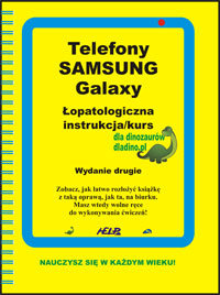 Telefony SAMSUNG Galaxy. Instrukcja obsługi Piotr Gomoliński