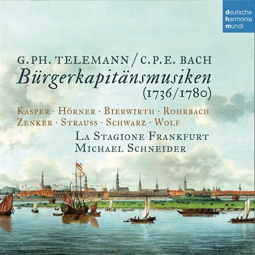 Telemann & C.P.E. Bach: Bürgerkapitänsmusiken La Stagione Frankfurt