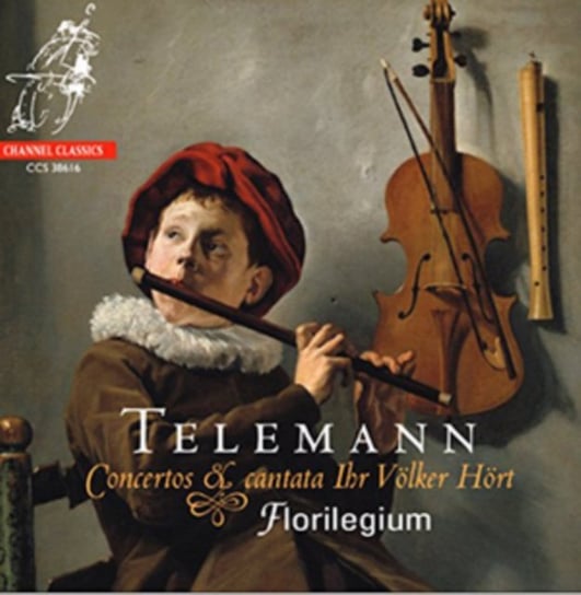 Telemann: Concertos & cantata "Ihr Völker Hört" Florilegium