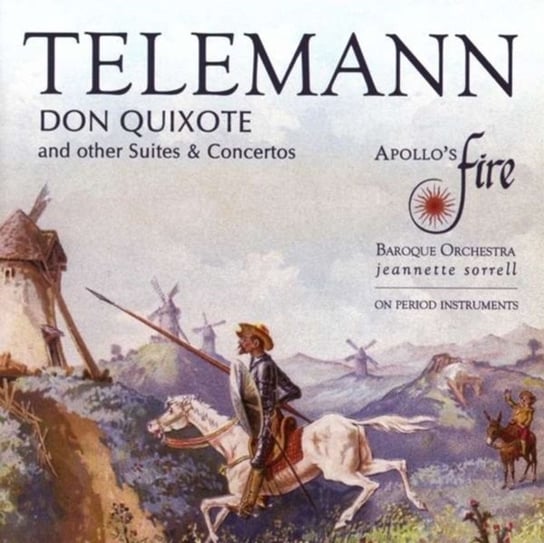 Telemann: Don Quixote And Other Suites & Concertos Apollo's Fire