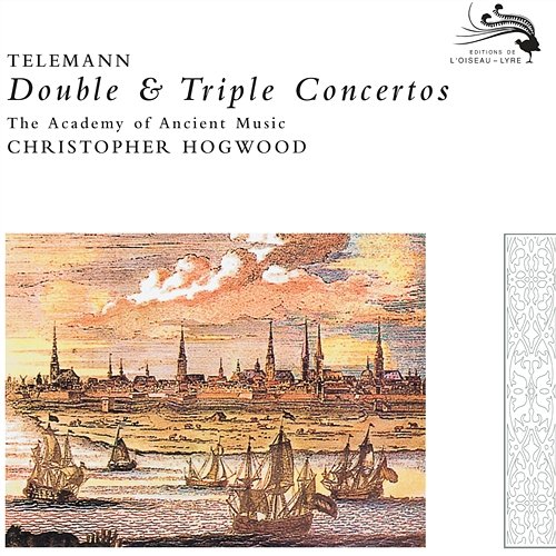 Telemann: Double & Triple Concertos Academy of Ancient Music, Christopher Hogwood