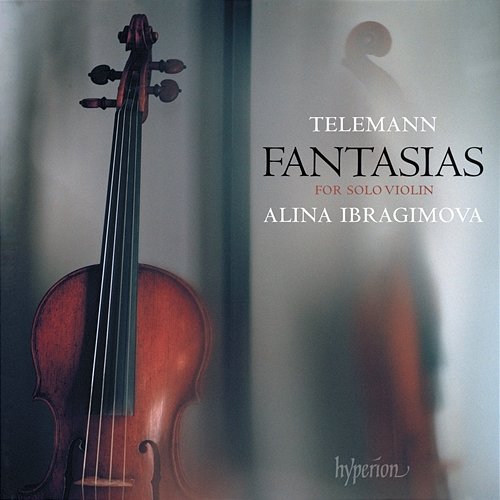 Telemann: Fantasias for Solo Violin Alina Ibragimova