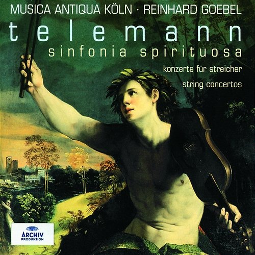 Telemann: Sinfonia Spirituosa; String Concertos Musica Antiqua Köln, Reinhard Goebel