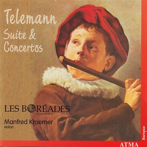 Telemann: Suite and Concertos Les Boréades de Montréal, Manfred Kraemer, Francis Colpron