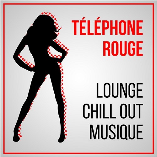 Téléphone rouge - Lounge chill out musique d'ambiance, Sensuelle et érotique, Musique de fond pour le sexy voix, Musique d'attente Erotique Chillout Musique Café