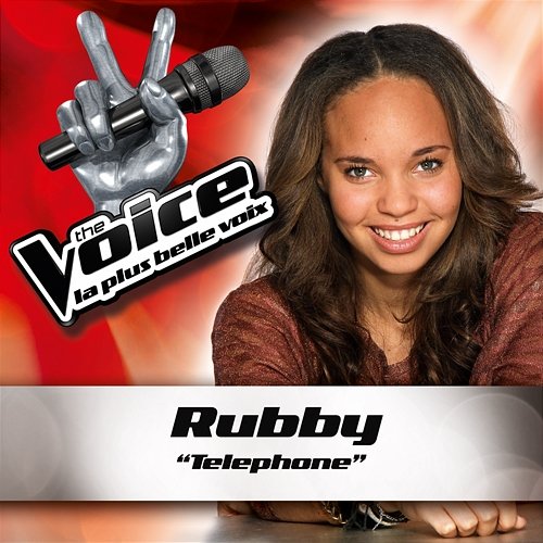 Telephone - The Voice : La Plus Belle Voix Rubby
