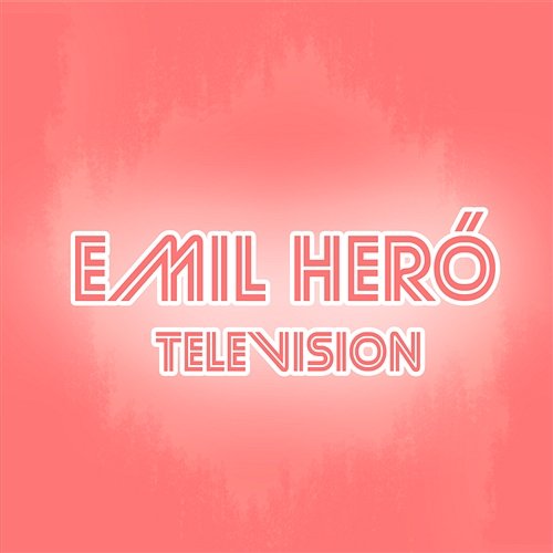 Television Emil Heró feat. Hedvig