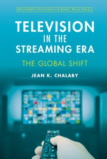 Television in the Streaming Era: The Global Shift Opracowanie zbiorowe