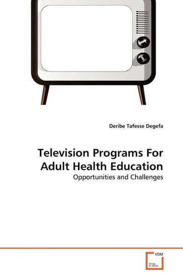 Television Programs For Adult Health Education Degefa Deribe Tafesse
