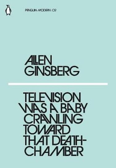 Television Was a Baby Crawling Toward That Deathchamber Ginsberg Allen