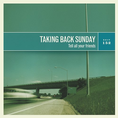 Tell All Your Friends Taking Back Sunday
