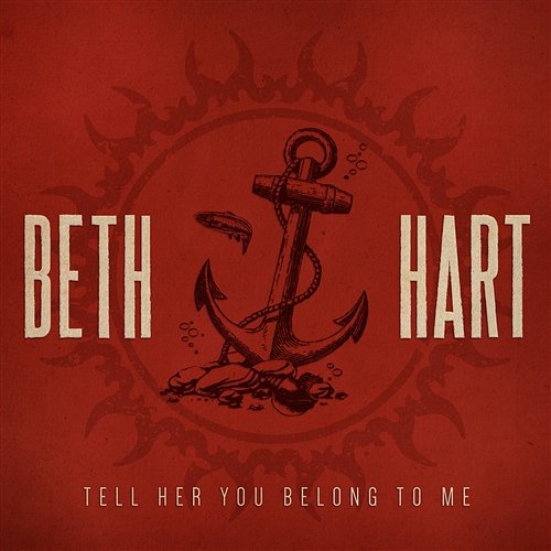 Tell Her You Belong To Me Beth Hart