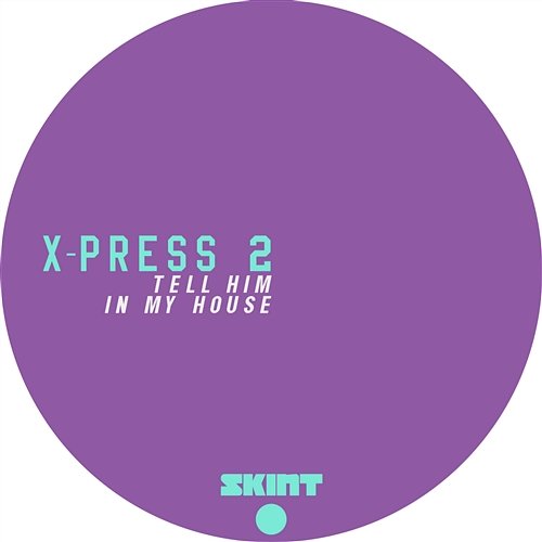 Tell Him / In My House X-Press 2