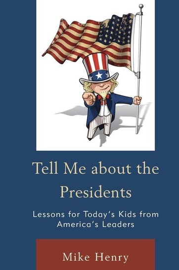 TELL ME ABOUT THE PRESIDENTS  PB Henry Mike