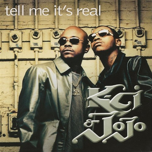 Tell Me It's Real K-Ci & JoJo