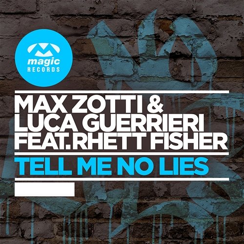 Tell Me No Lies Max Zotti & Luca Guerrieri feat. Rhett Fisher
