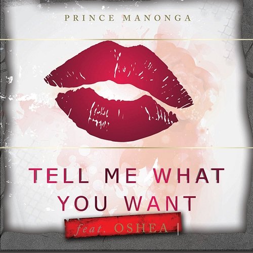 Tell Me What you Want Prince Manonga