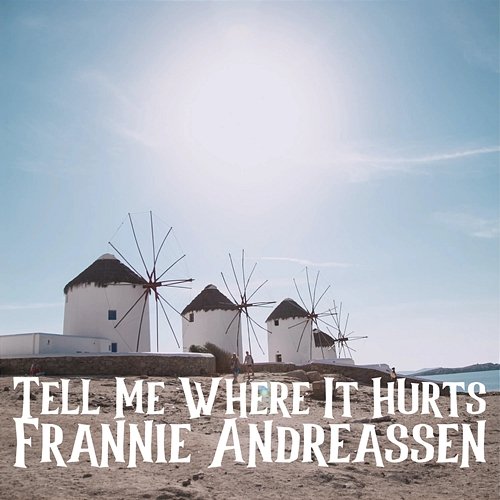 Tell Me Where It Hurts Frannie Andreassen