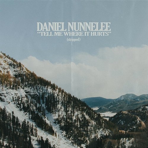 Tell Me Where It Hurts (Stripped) Daniel Nunnelee