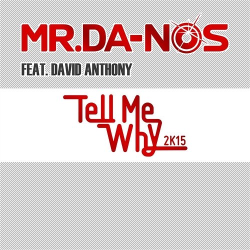 Tell Me Why 2K15 Mr.Da-Nos feat. David Anthony