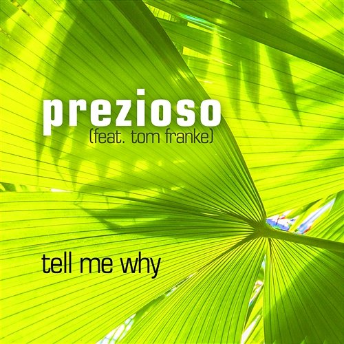 Tell Me Why Prezioso Feat. Tom Franke