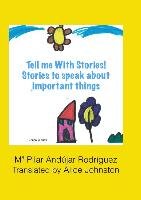 Tell me with stories! Stories for telling important things Ma Pilar Andujar Rodriguez