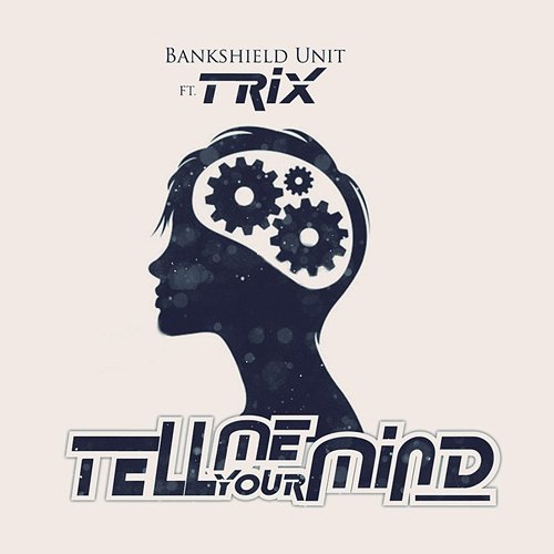 Tell Me Your Mind Bankshield Unit feat. Trix