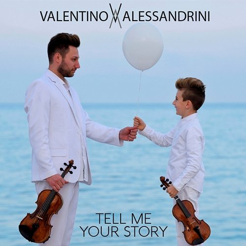 Tell Me Your Story Valentino Alessandrini