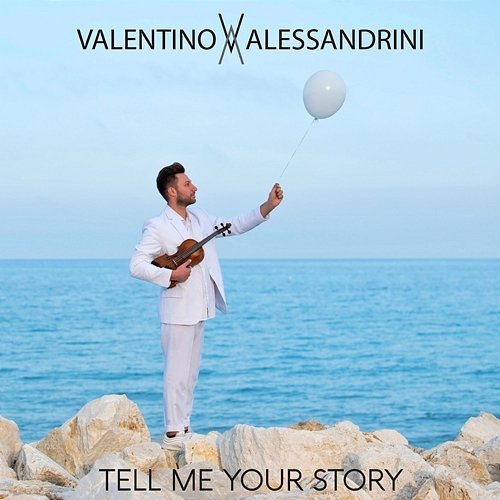 Tell Me Your Story Valentino Alessandrini