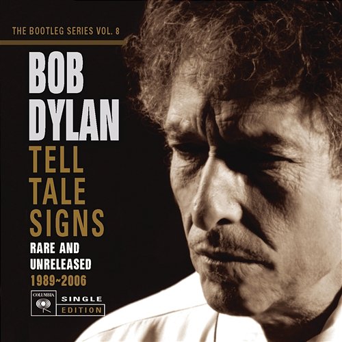 Tell Tale Signs: The Bootleg Series Vol. 8 Bob Dylan