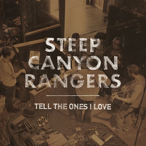 Tell The Ones I Love Steep Canyon Rangers