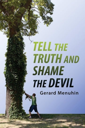 Tell the Truth and Shame the Devil Menuhin Gerard