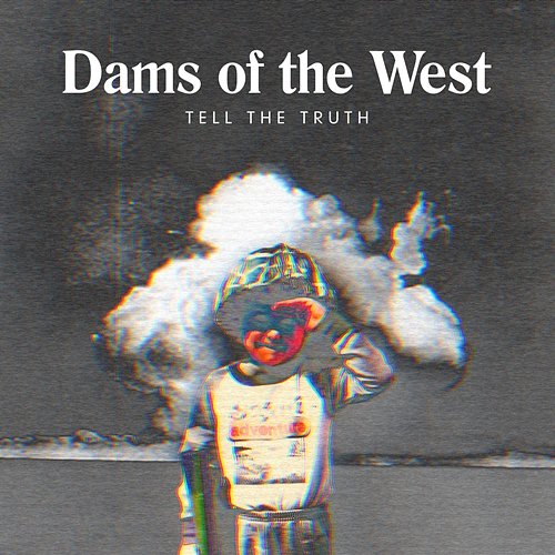 Tell the Truth Dams Of The West