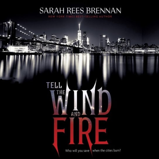 Tell the Wind and Fire Brennan Sarah Rees, Larsen Lisa