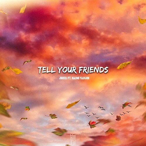 Tell Your Friends [feat. Naomi Vaughn] Jireel feat. Naomi Vaughn