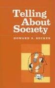 Telling about Society Becker Howard Saul, Becker Howard S.